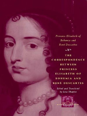 cover image of The Correspondence between Princess Elisabeth of Bohemia and René Descartes